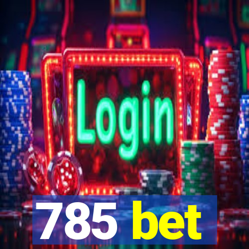 785 bet